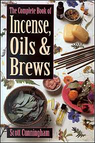 Complete Book Of Incense, Oils And Brews By Scott Cunningham