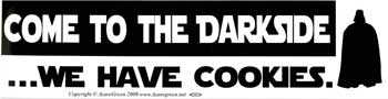 Come To The Darkside We Have Cookies Bumper Sticker