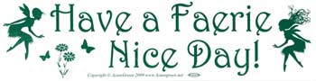 Have A Faerie Nice Day! Bumper Sticker